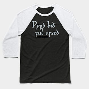 Wyrd Bid Ful Araed - Fate Remains Wholly Inexorable (alternative design) Baseball T-Shirt